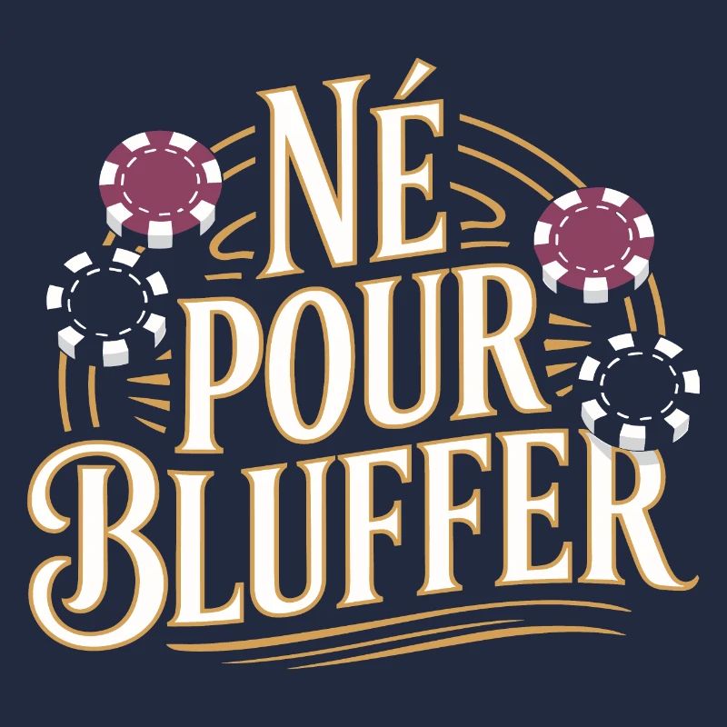 Né pour bluffer