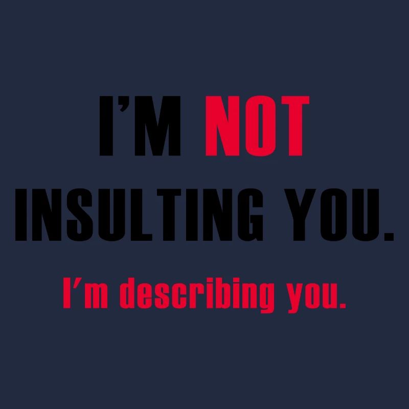 Je ne t’insulte pas, je te décris