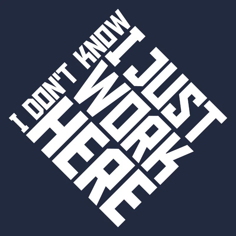 Funny I Don't Know I Just Work Here Sarcastic Joke