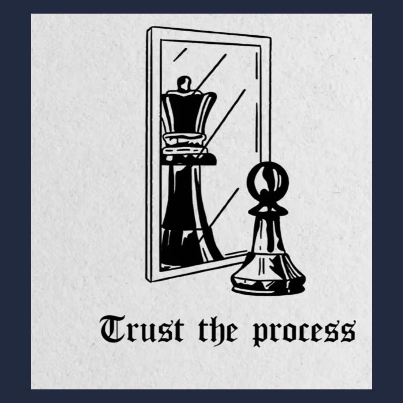 Trust the process
