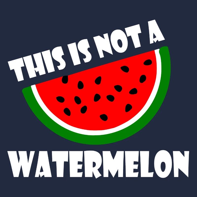 THIS IS NOT A WATERMELON