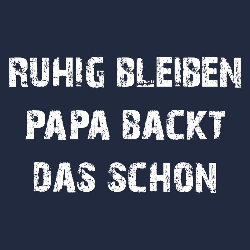 Papa backt das schon - lustiger Papa Backspruch