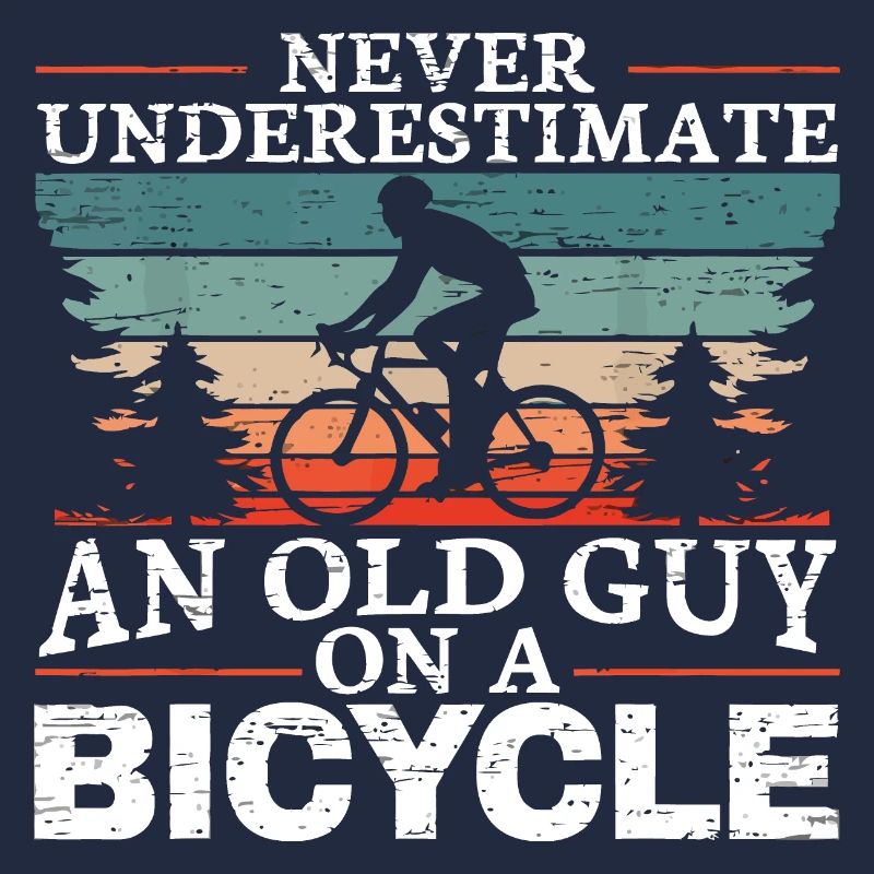 Never Underestimate An Old Man On A Bicycle Men