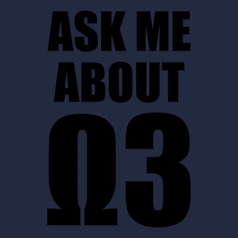 Ask Me About Omega 3