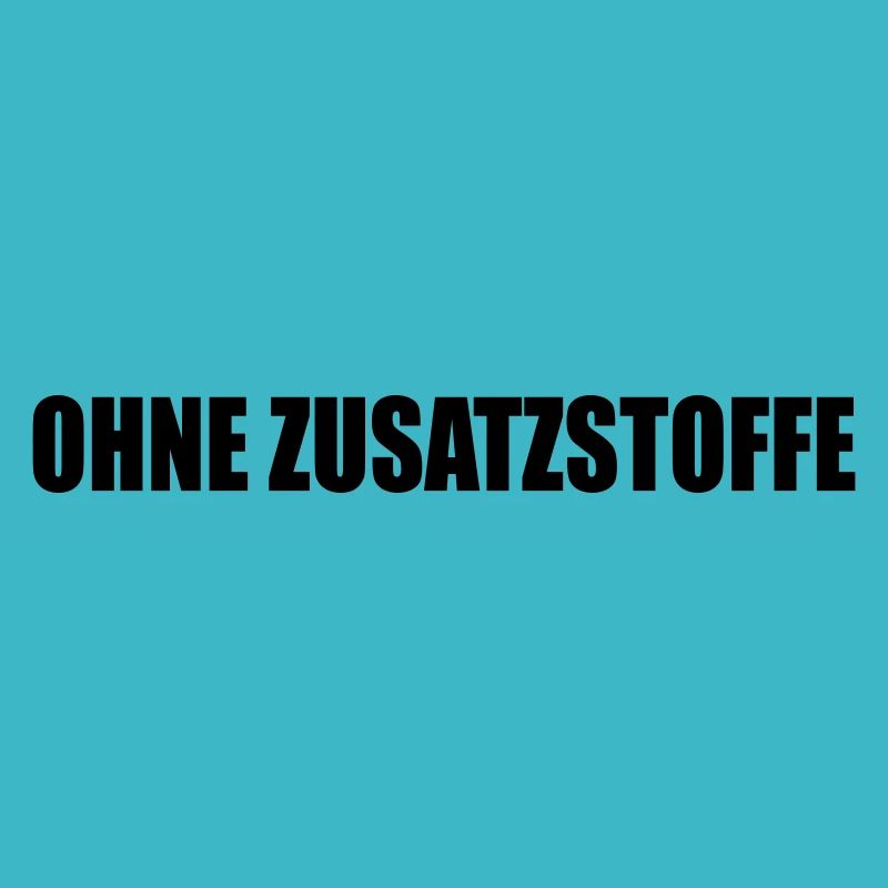 ohne zusatzstoffe