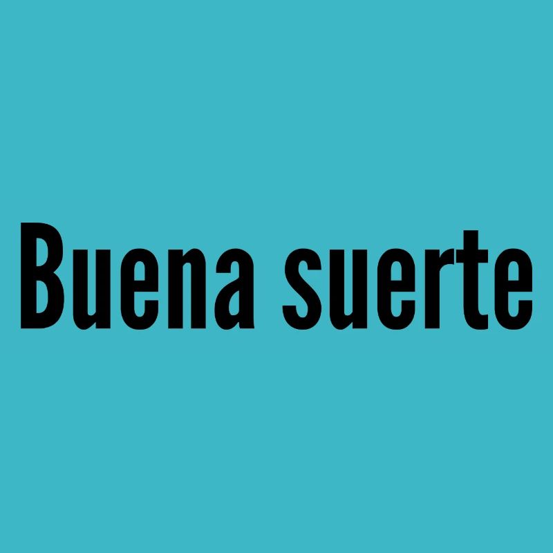 Buena Suerte – Spanish Good Luck Phrase Design