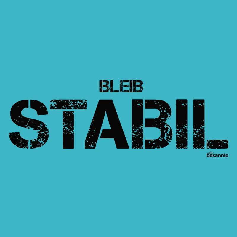 Bleib stabil (schwarz)