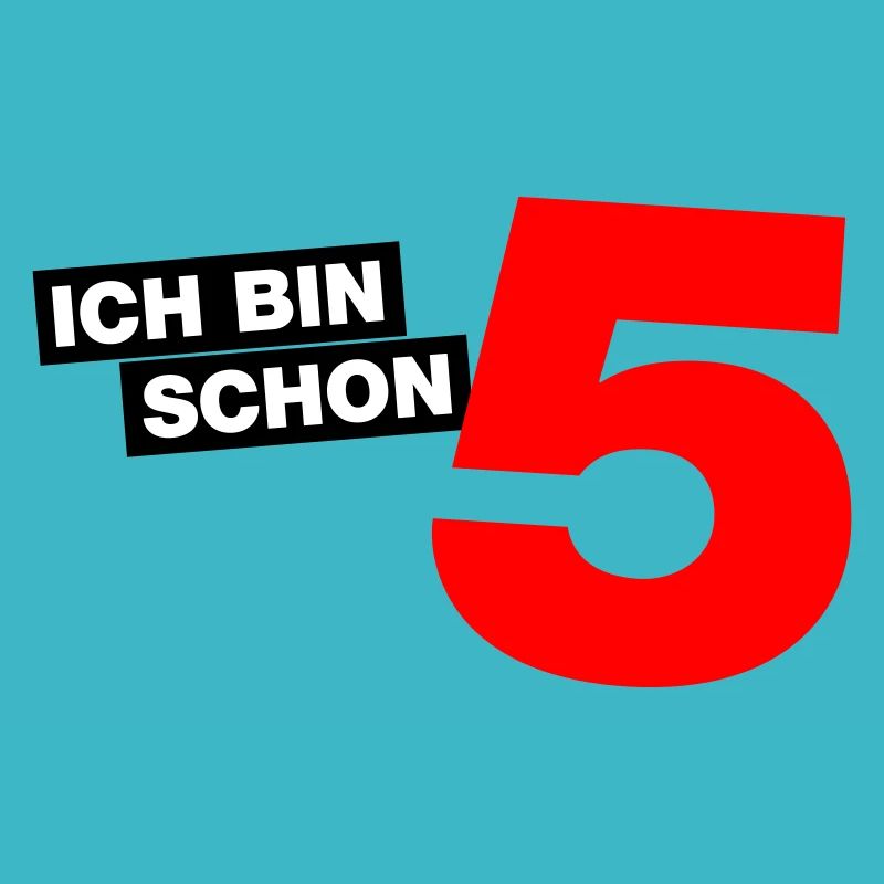 Ich bin schon 5