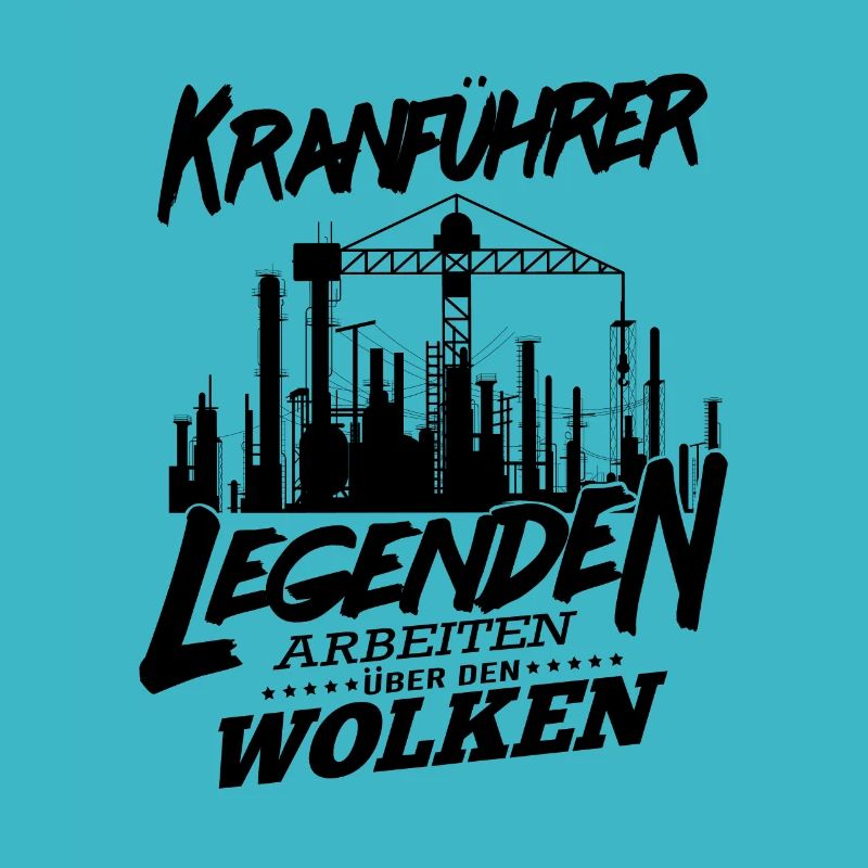 Kranführer Sprüche Legenden arbeiten über den