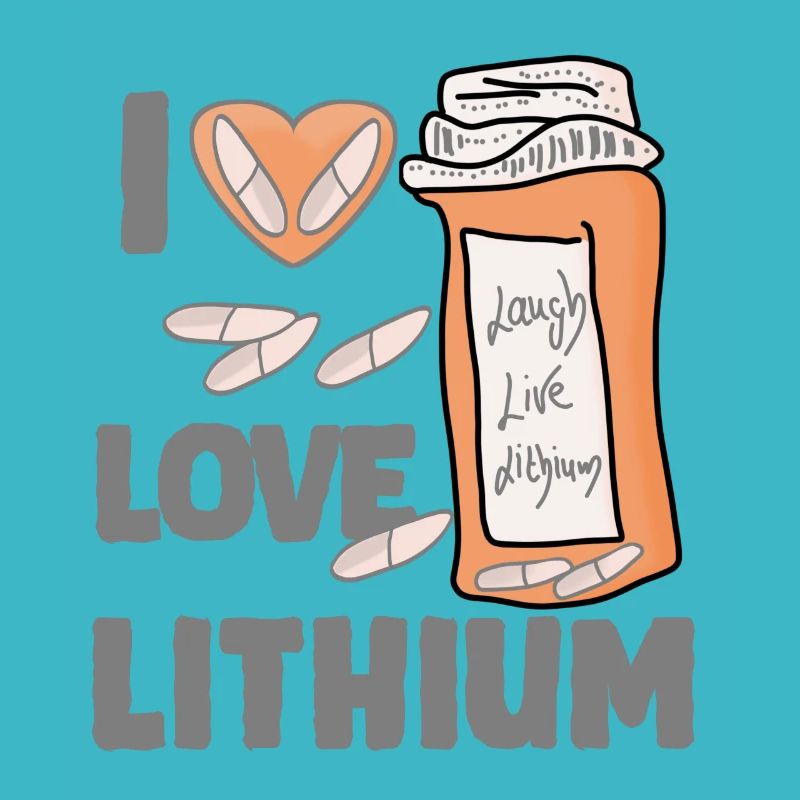 Life Laughing Lithium I Love