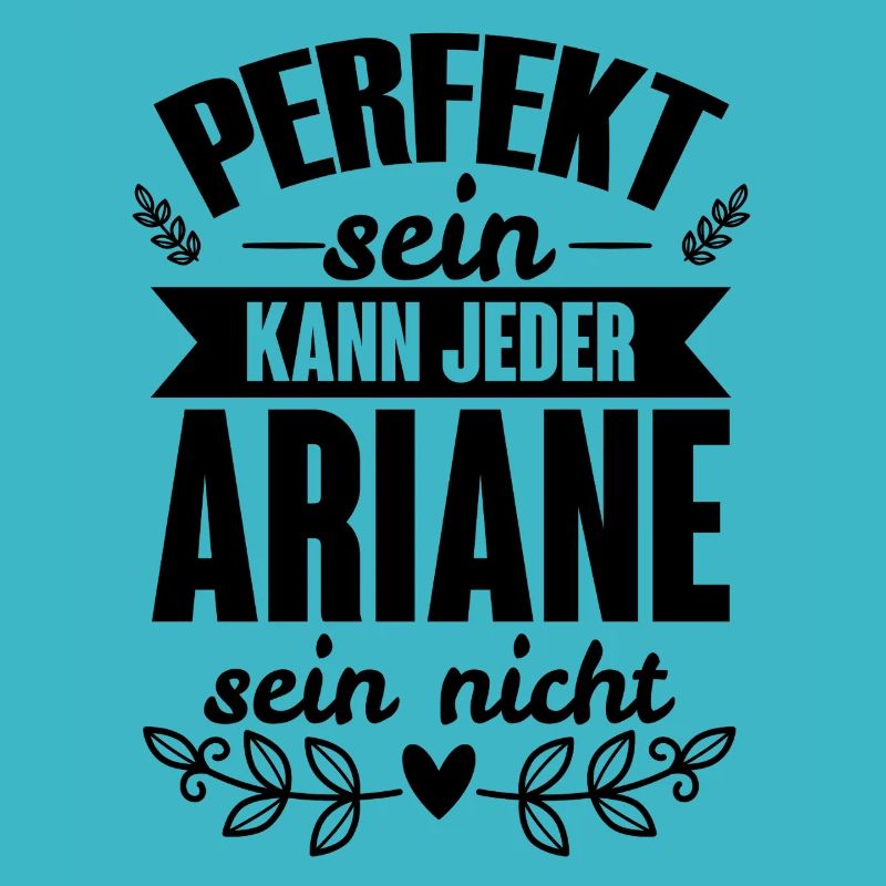 Ariane - Perfekt Sein Kann Jeder Ariane Sein Nicht