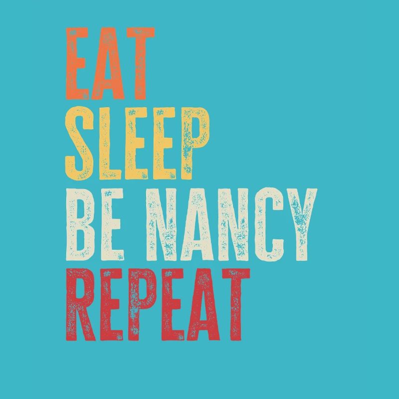Eat Sleep Be Nancy Repeat Retro Name