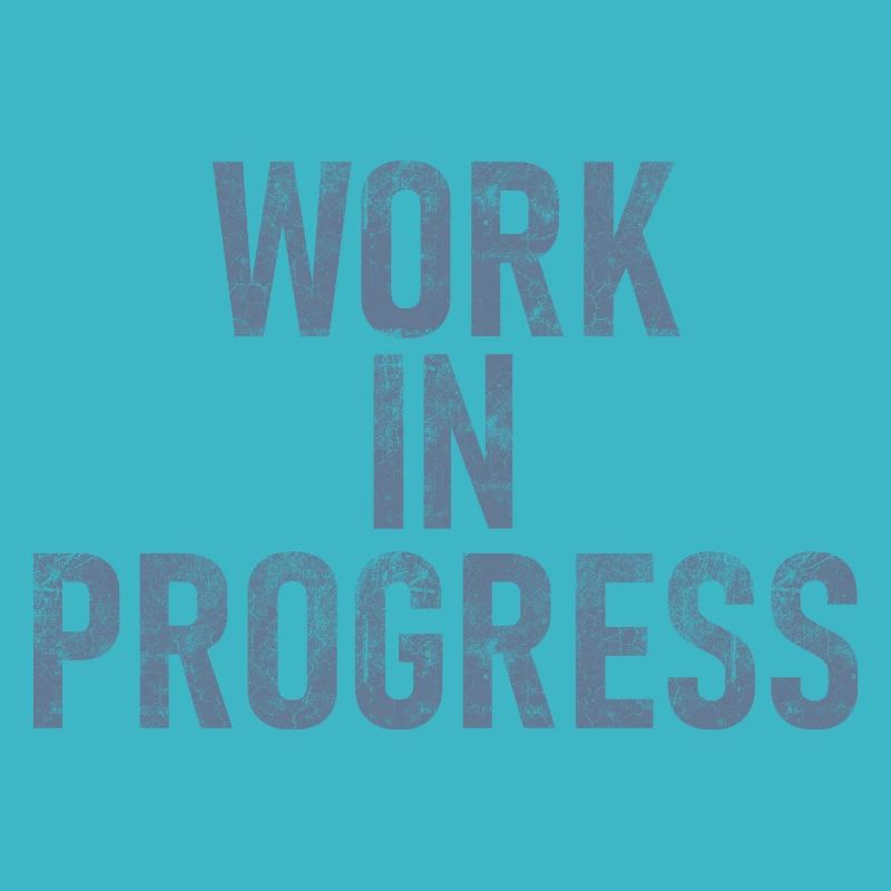 Work in progress