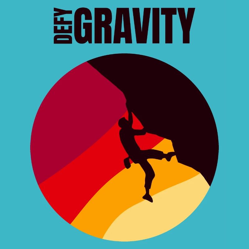 Defy Gravity - Kletterer Geschenk