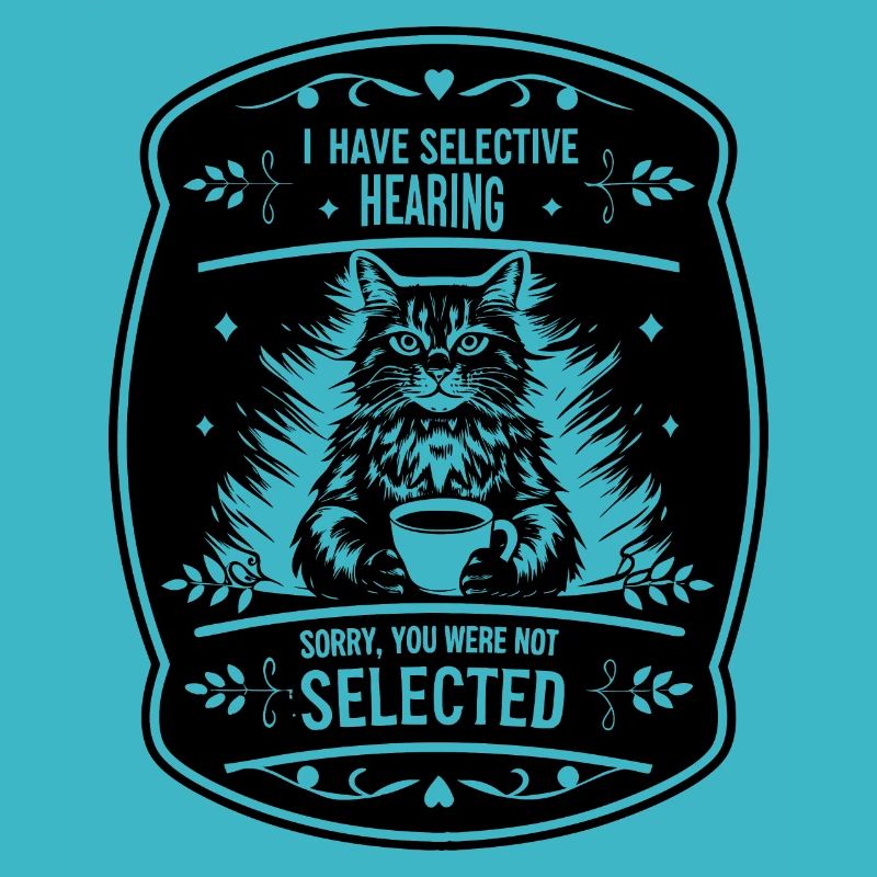 CAT | I HAVE SELECTIVE HEARING