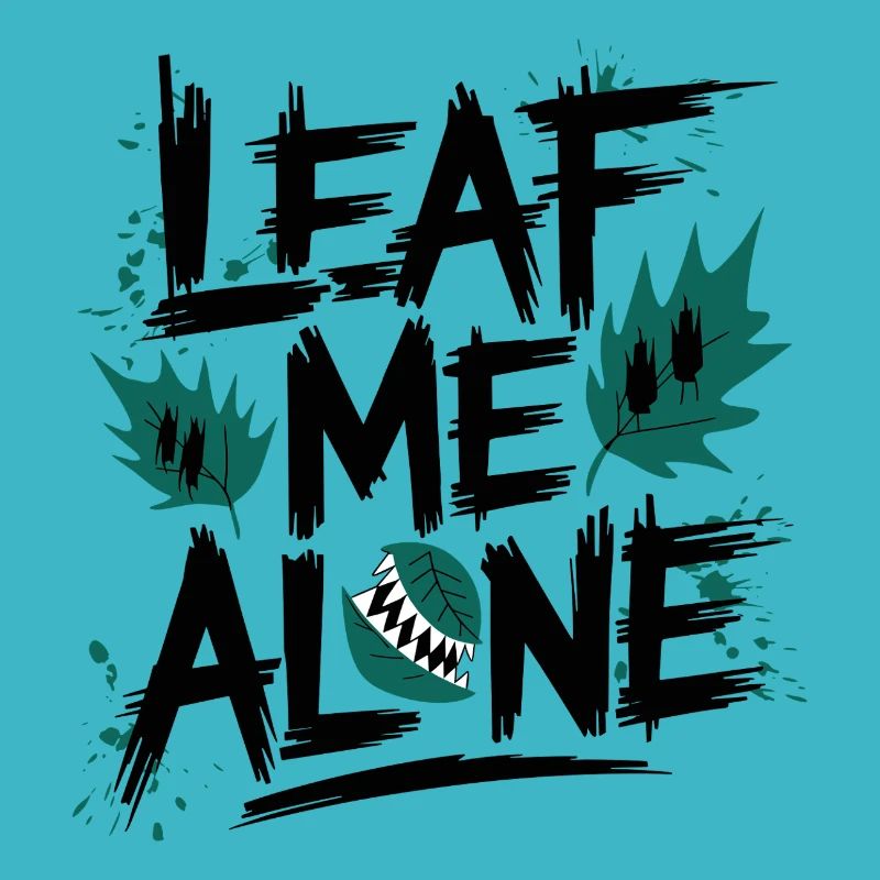 Leaf Me Alone