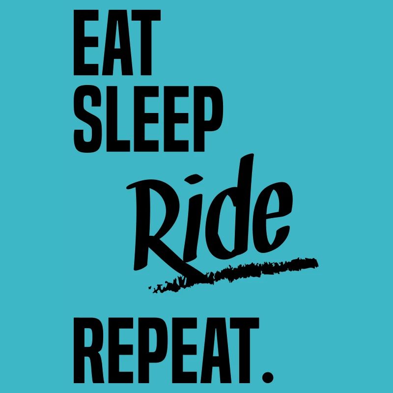 EAT SLEEP RIDE