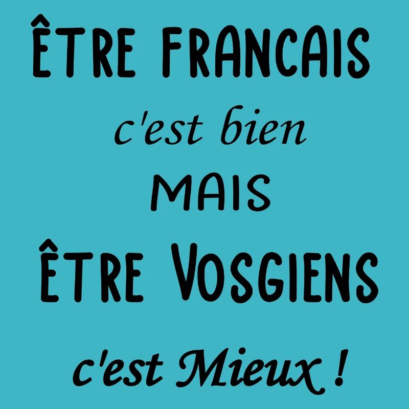 Etre Vosgiens c'est mieux