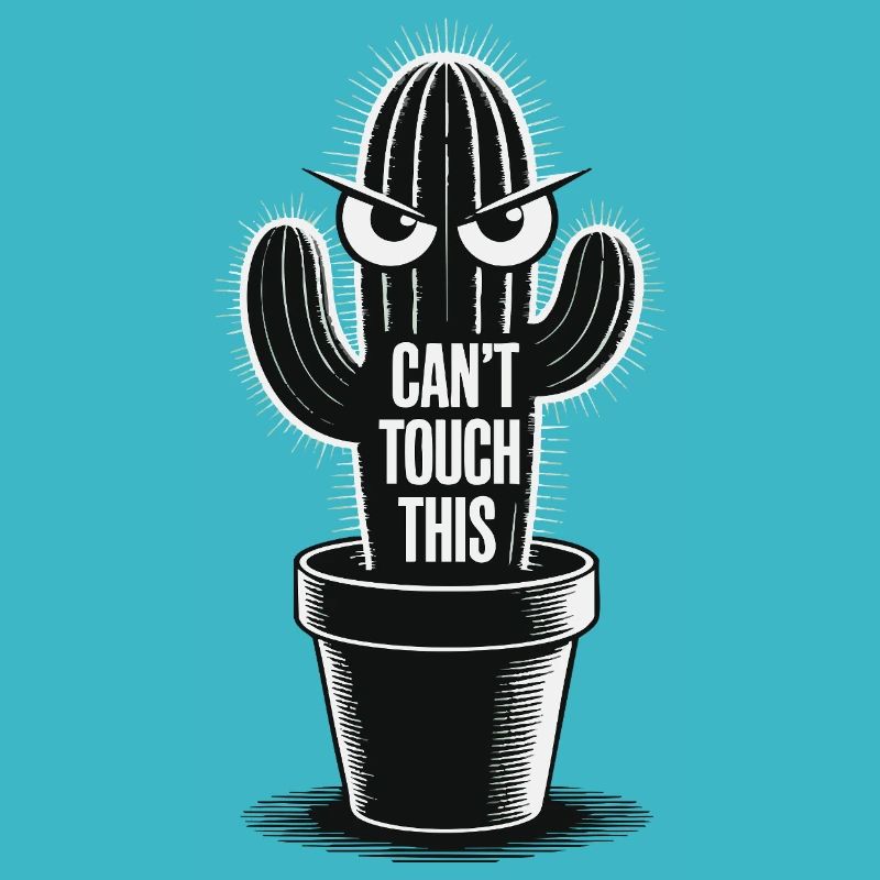 Can’t Touch This - Drôle de cactus avec dicton