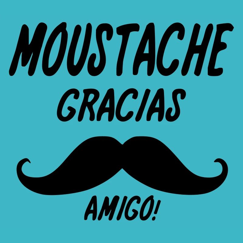 moustache gracias amigo,message,citations