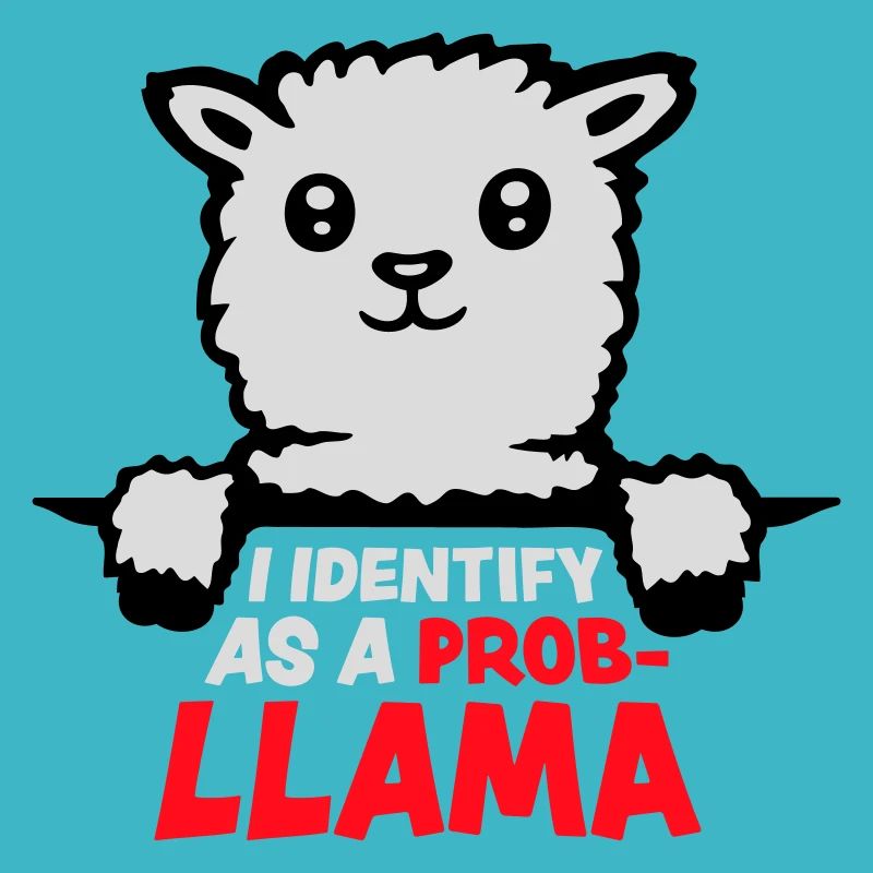 I Identify As A Probllama Cool Lama Problem Spruch