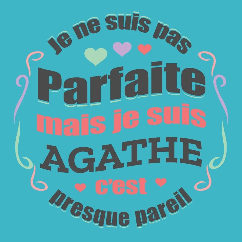 AGATHE PARFAITE - PRENOM AGATHE
