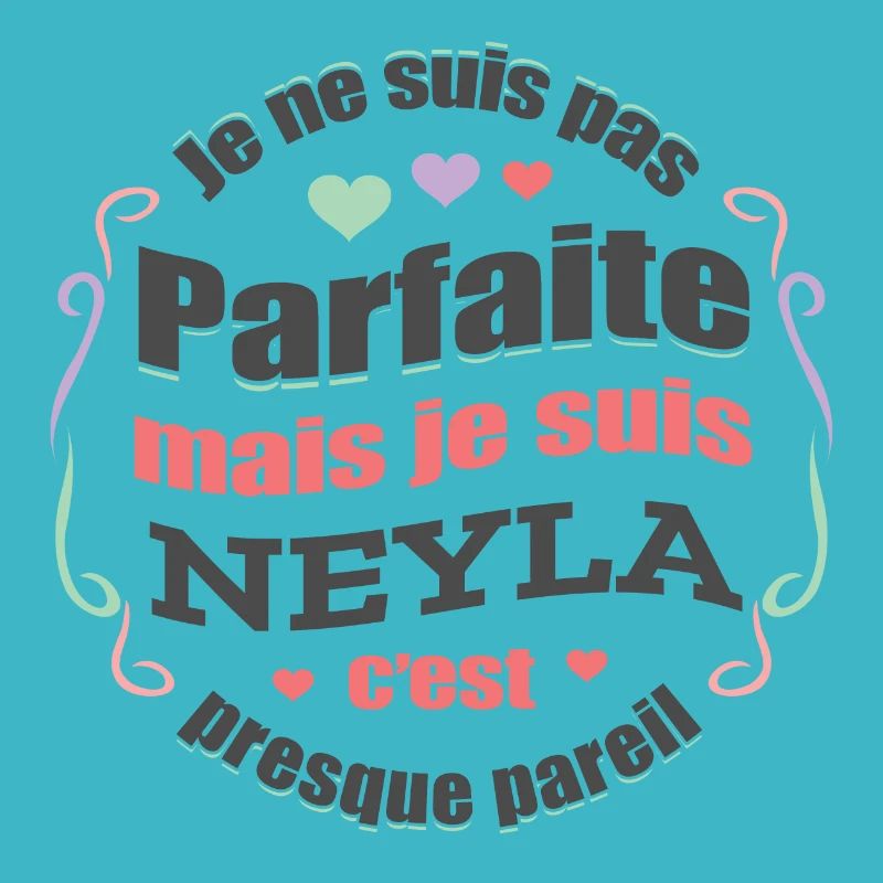 NEYLA PARFAITE - PRENOM NEYLA