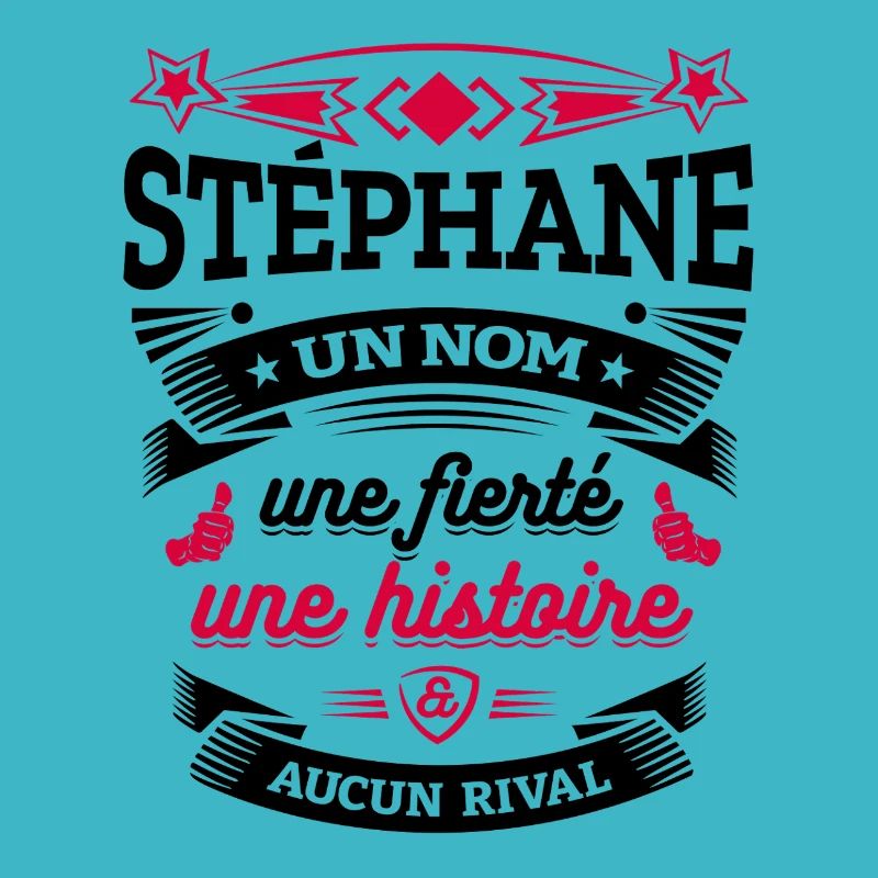 STÉPHANE UN NOM UNE FIERTÉ AUCUN RIVAL