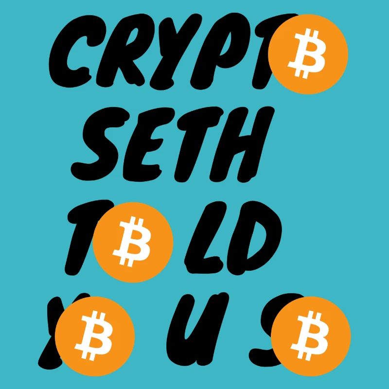 Krypto Crypto Seth told you so BTC Bitcoin