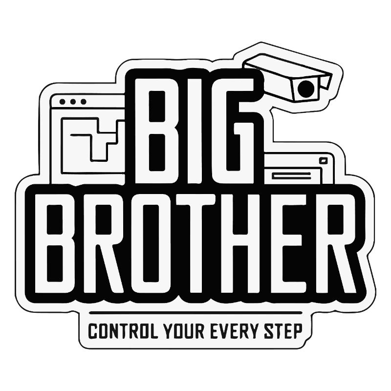 CONTROL YOUR EVERY STEP BIG BROTHER