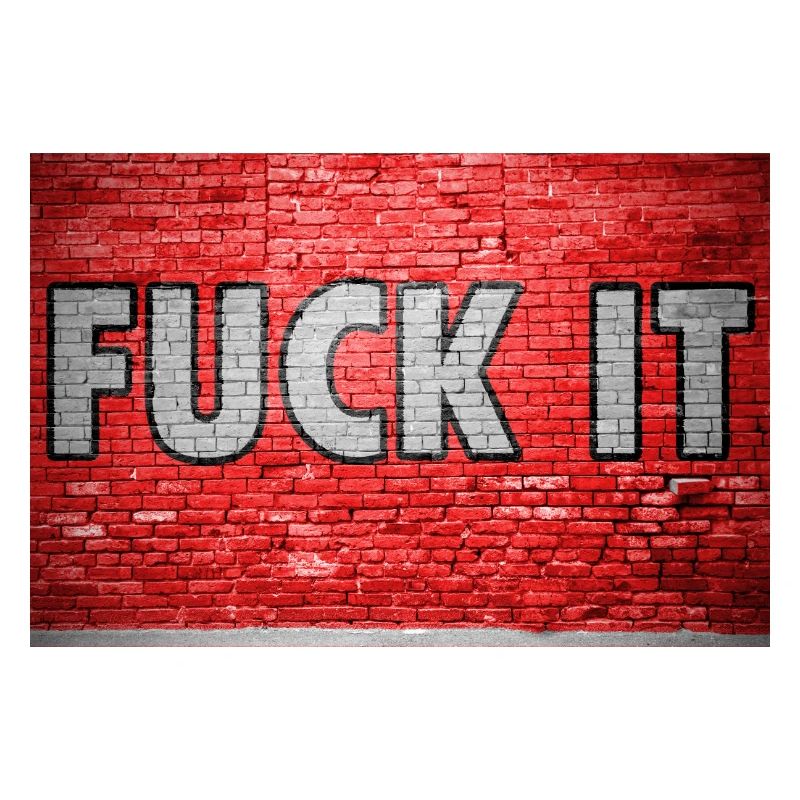 Fuck It Brick Wall Graffiti