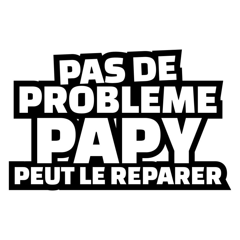 Papy peut le réparer
