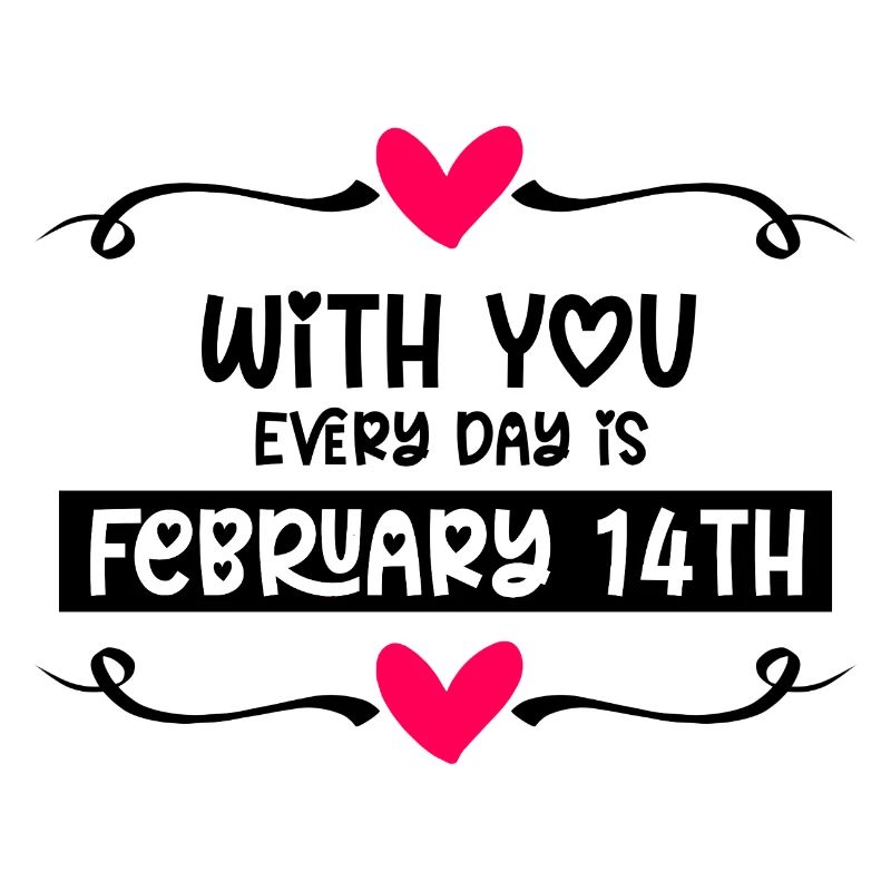 Mit dir ist jeden Tag Valentinstag