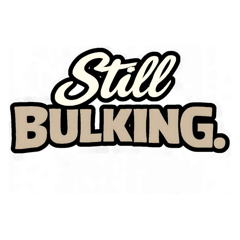 Still Bulking - Power Statement