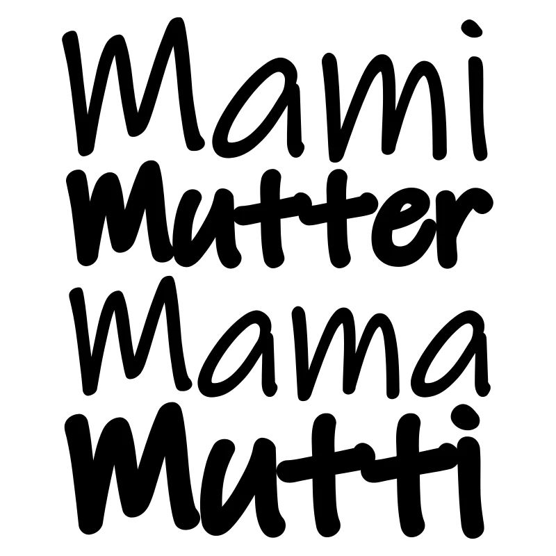 Mami Mutter Mama Mutti