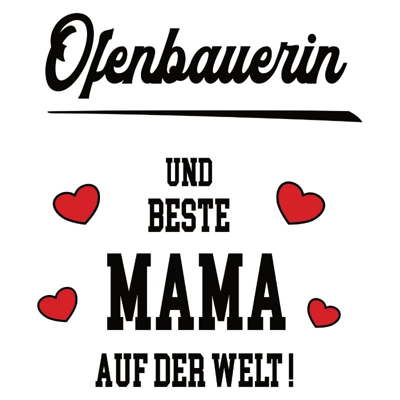 Mama Ofenbauerin Muttertag Geburtstag Mutter