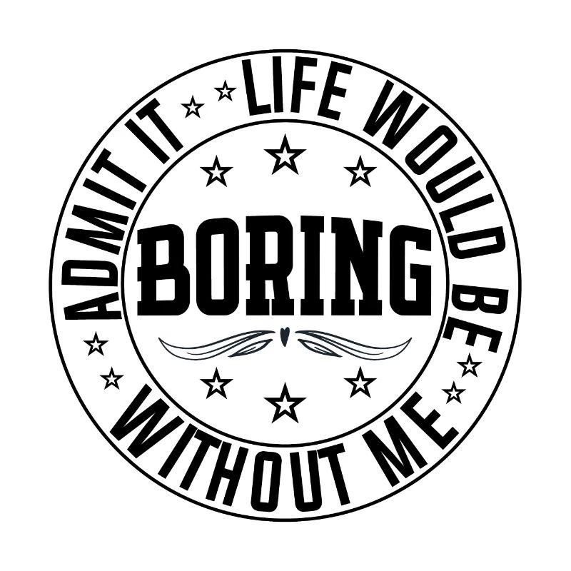Admit It Life Would Be Boring Without Me, cool kid