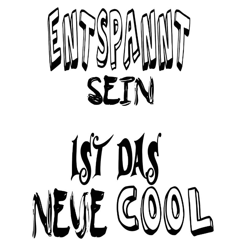 Entspannt sein, cool. Spruch Text 