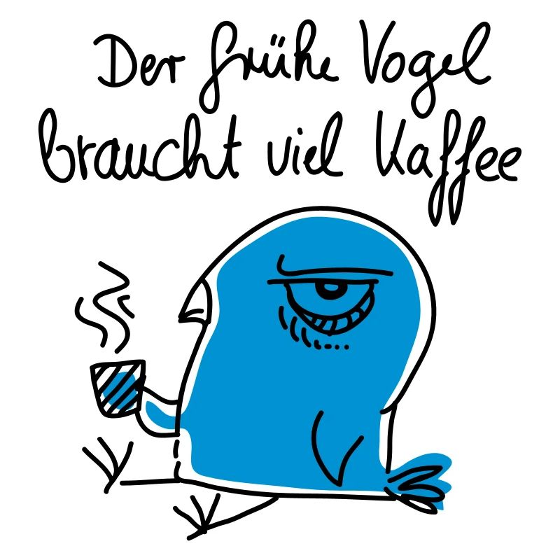 Der frühe Vogel braucht viel Kaffee