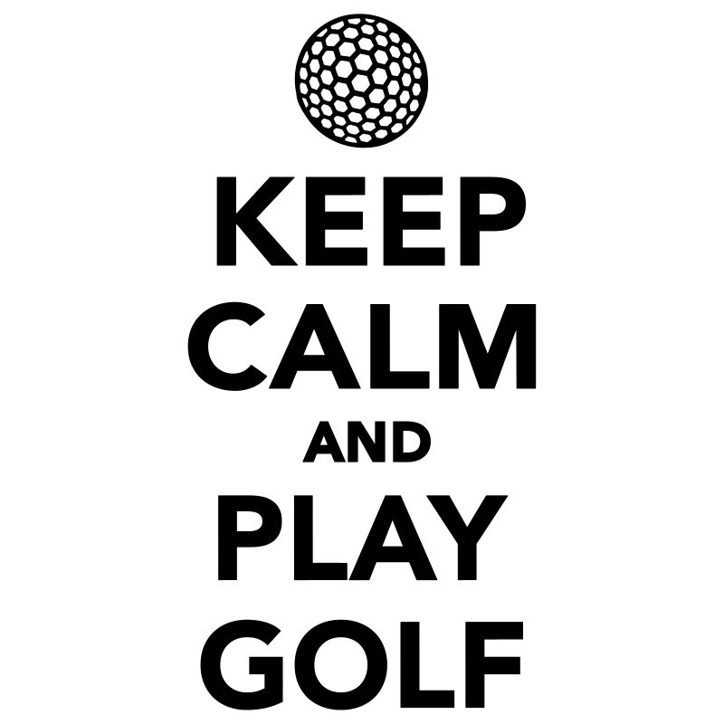 Keep calm and play Golf