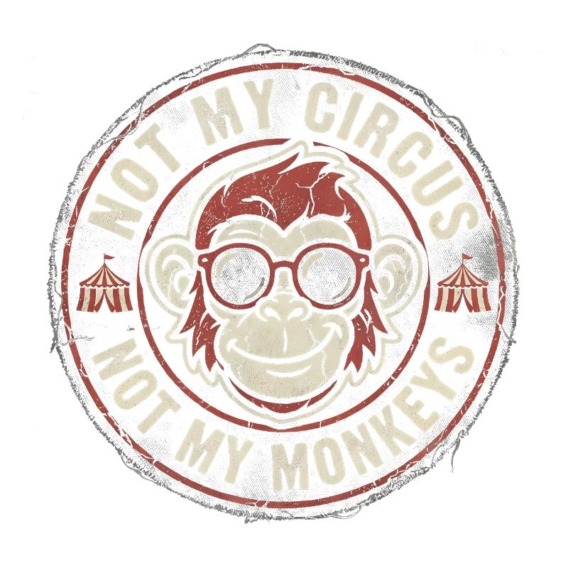 Pas mon cirque, pas mes singes