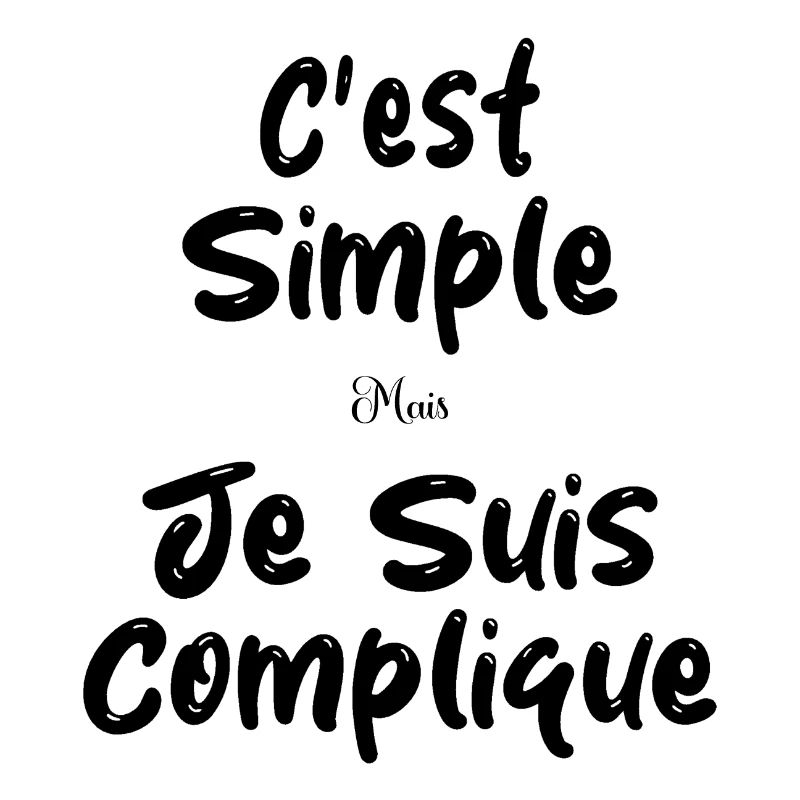 C'est Simple Mais Je suis Compliqué