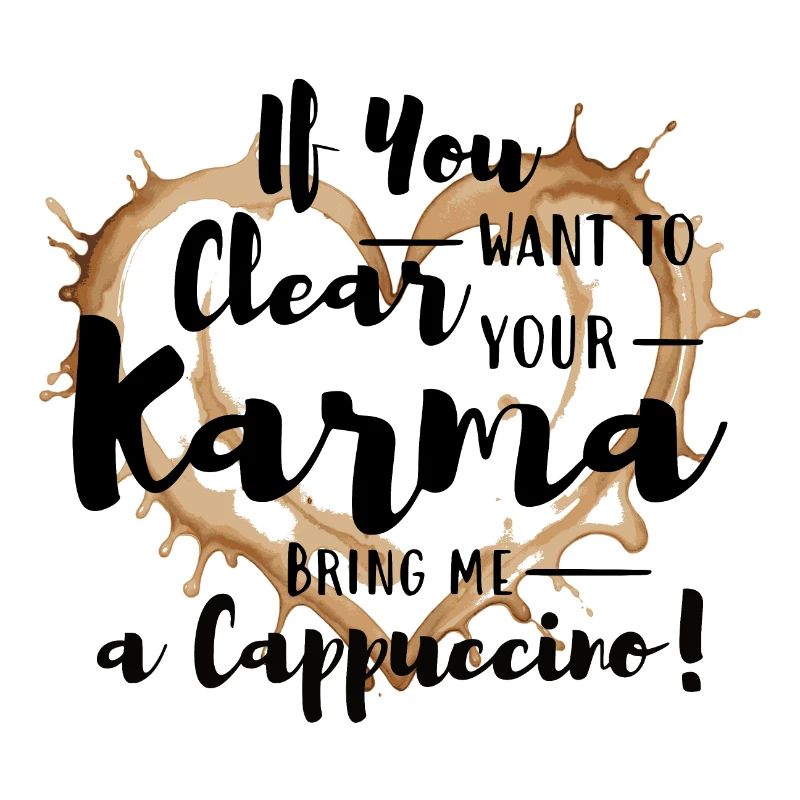 Clear Your Karma - Bring me a Cappuccino!