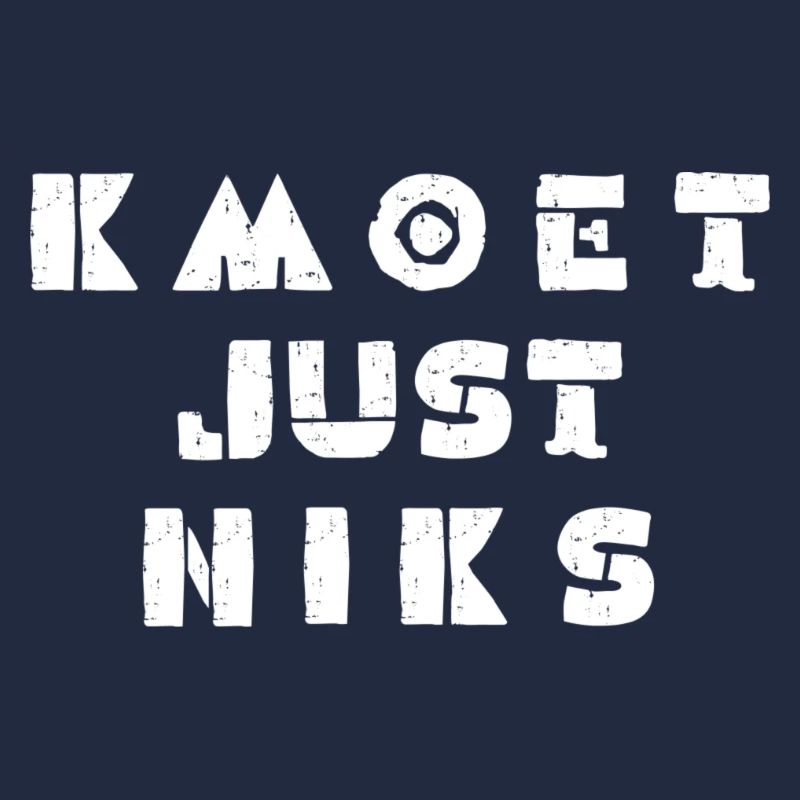 Kmoet just niks. Antwerps dialect shirts