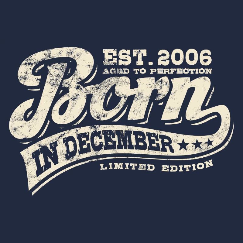 Né(e) en Décembre 2006 - Anniversaire - Cadeau