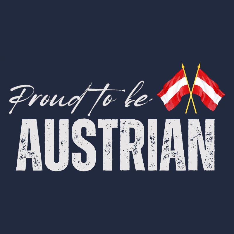 Proud Austrian, I love Austria