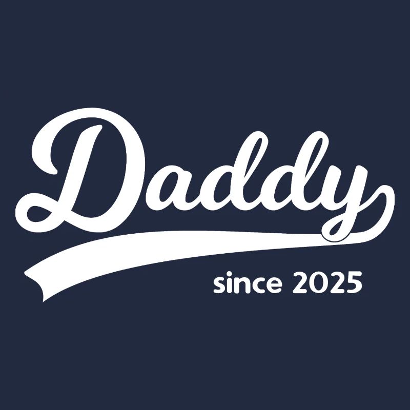 Daddy Since 2025 – Vintage Script