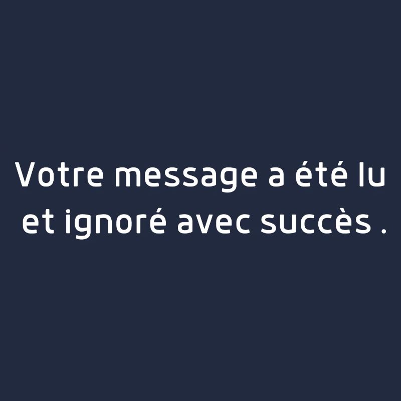 Message lu et ignoré avec succès -humour