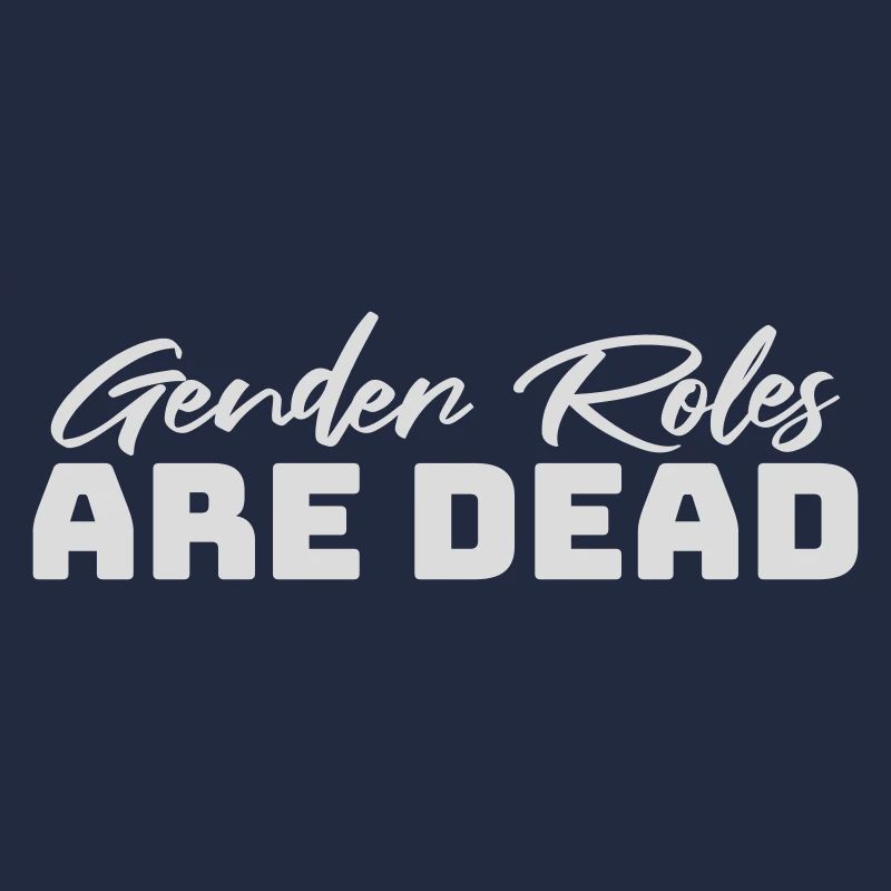 Gender Roles Are Dead Statement Freiheit Spruch