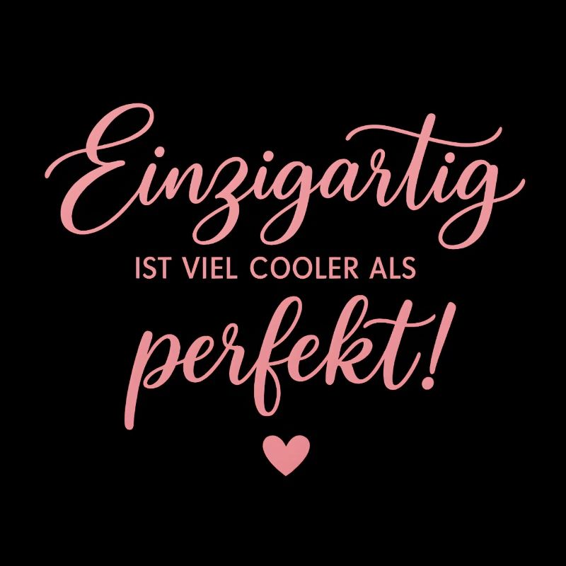 Einzigartig ist viel cooler als perfekt